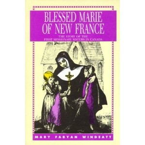 Image for Blessed Marie of New France: The Story of the First Missionary Sisters in Canada