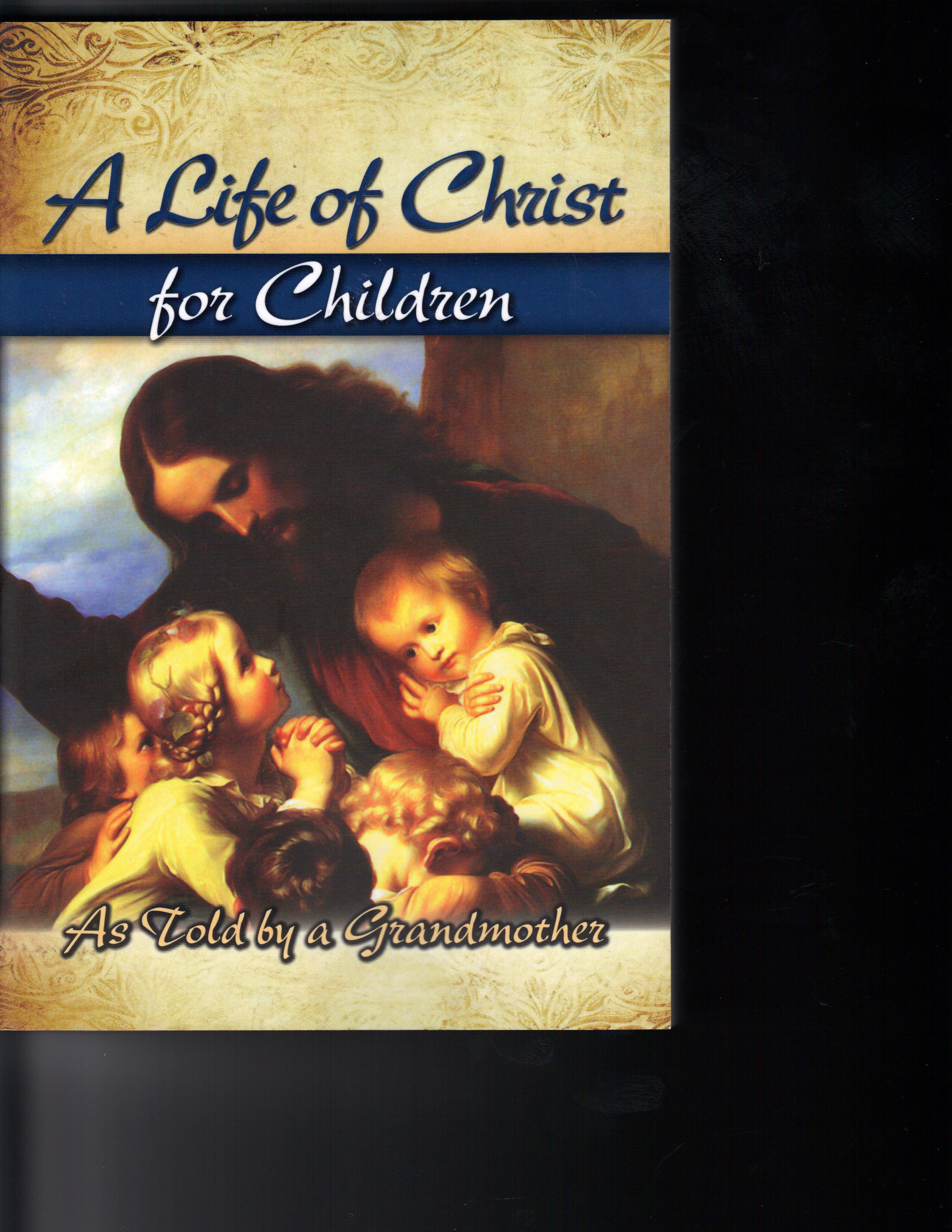 A Life of Christ for Children-As Told by a Grandmother Image for A Life of Christ for Children-As Told by a Grandmother